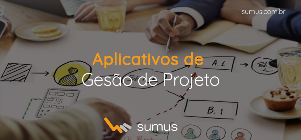 Sumus | Aplicativos de gestão de projetos: confira 11 opções gratuitas!